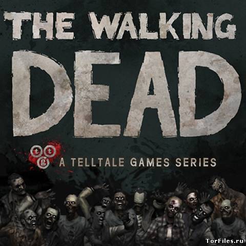 [IPAD] Walking Dead: The Game. Episode 1-5 / Ходячие Мертвецы. Эпизод 1-5 [1.2, Квест, iOS 4.2, RUS]