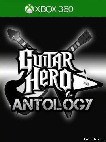 [JTAG] Guitar Hero: Antology (2006-2011) [ENG]