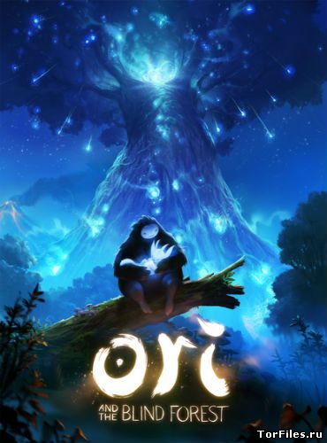[PC] Ori and the Blind Forest [L|Steam-Rip] [RUS / ENG / MULTI9]