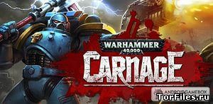 [Android] Warhammer 40.000: Carnage [ENG]