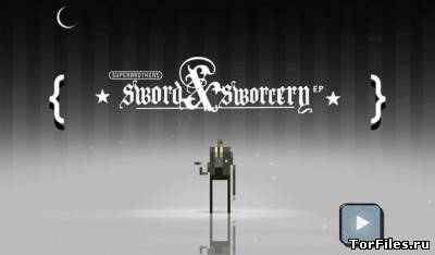 [Android] Superbrothers: Sword & Sworcery EP 1.0.10 [Indie, RPG, Quest, Adventure, Multi, ENG]