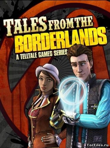 [JTAG] Tales from the Borderlands: Episode 1 - 5 [RUS]