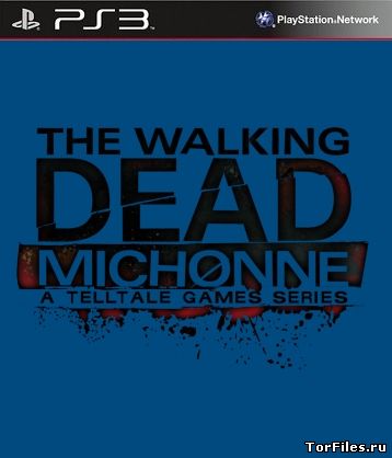 [PS3] The Walking Dead: Michonne. Episode 1  [EUR] 4.21 [Cobra ODE / E3 ODE PRO ISO] [PSN][RUS]