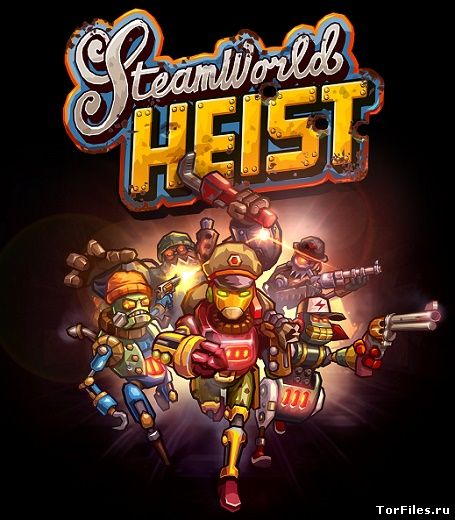 [PC]  SteamWorld Heist + The Outsider DLC  [RUS/ENG/MULTi6]