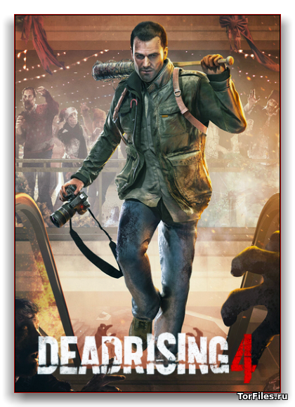 [PC] Dead Rising 4 [REPACK][DLC/RUS]