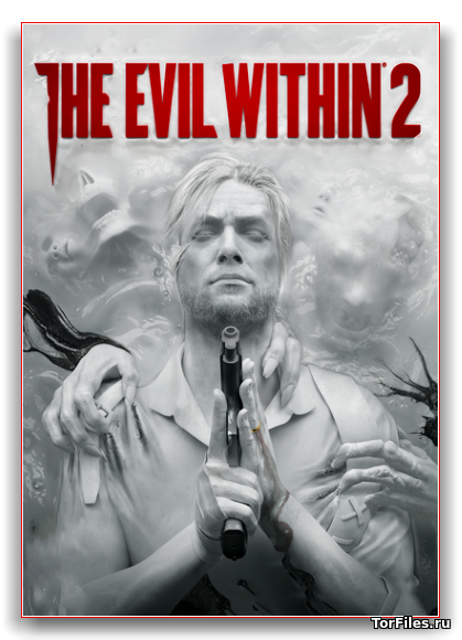 [PC] The Evil Within 2 [REPACK][RUSSOUND]