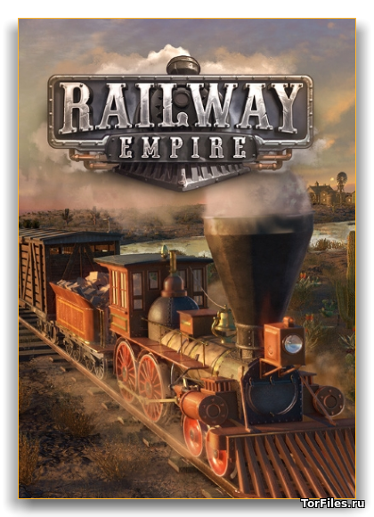 [PC] Railway Empire [REPACK][RUSSOUND]