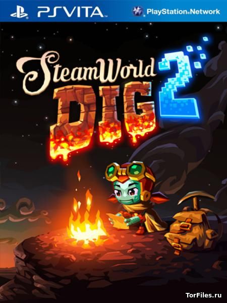 [PSV]  SteamWorld Dig 2 [EUR][NoNpDrm][RUS]