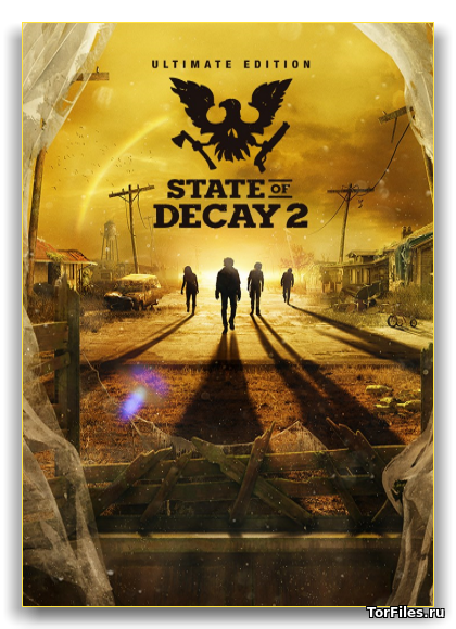[PC] State of Decay 2 [REPACK][RUS]