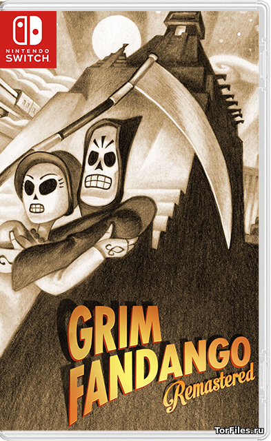 [NSW] Grim Fandango Remastered [ENG]