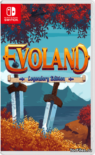 [NSW] Evoland Legendary Edition [ENG/RUS]