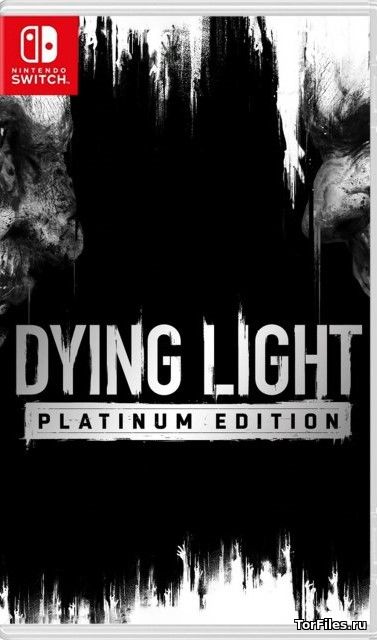 [NSW] Dying Light: Platinum Edition [RUS]