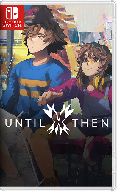 [NSW] Until Then [ENG]