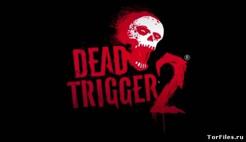 DEAD TRIGGER 2 [ Шутер от первого лица, iOS 6.0, ENG]