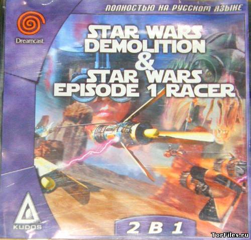 [Dreamcast] Star Wars 2 in 1 Demolition and Episode 1 racer [PAL/RUS] [KUDOS]