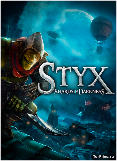 [PC] Styx: Shards of Darkness [REPACK][ENG]