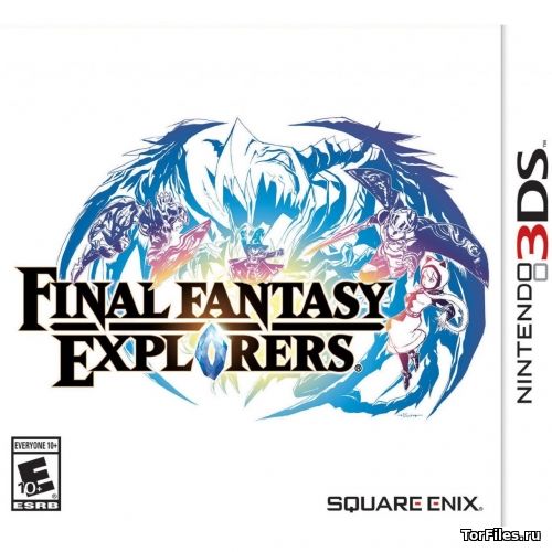 [3DS] Final Fantasy Explorers [E] [ENG]