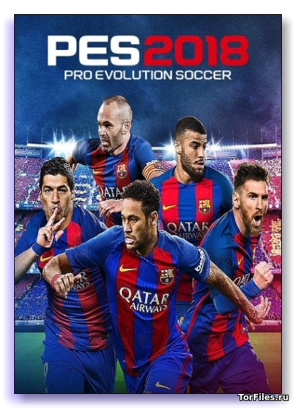 [PC]  Pro Evolution Soccer 2018: FC Barcelona Edition [REPACK][RUS]