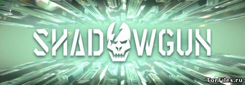 [Android] SHADOWGUN v1.0.3 [Action, все, ENG]